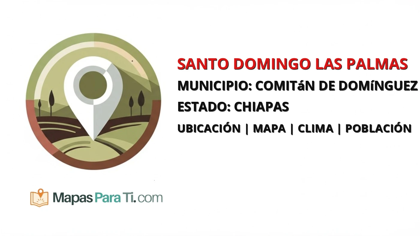 Mapa y datos de Santo Domingo las Palmas, Comitán de Domínguez, Chiapas