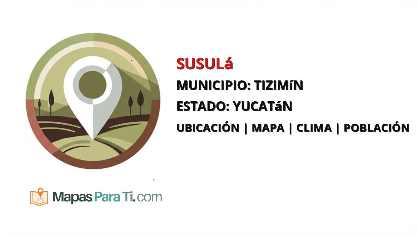 Mapa y datos de Susulá, Tizimín, Yucatán