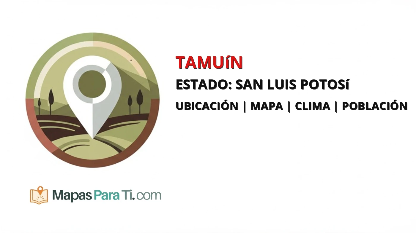 Mapa y datos del municipio de Tamuín, San Luis Potosí