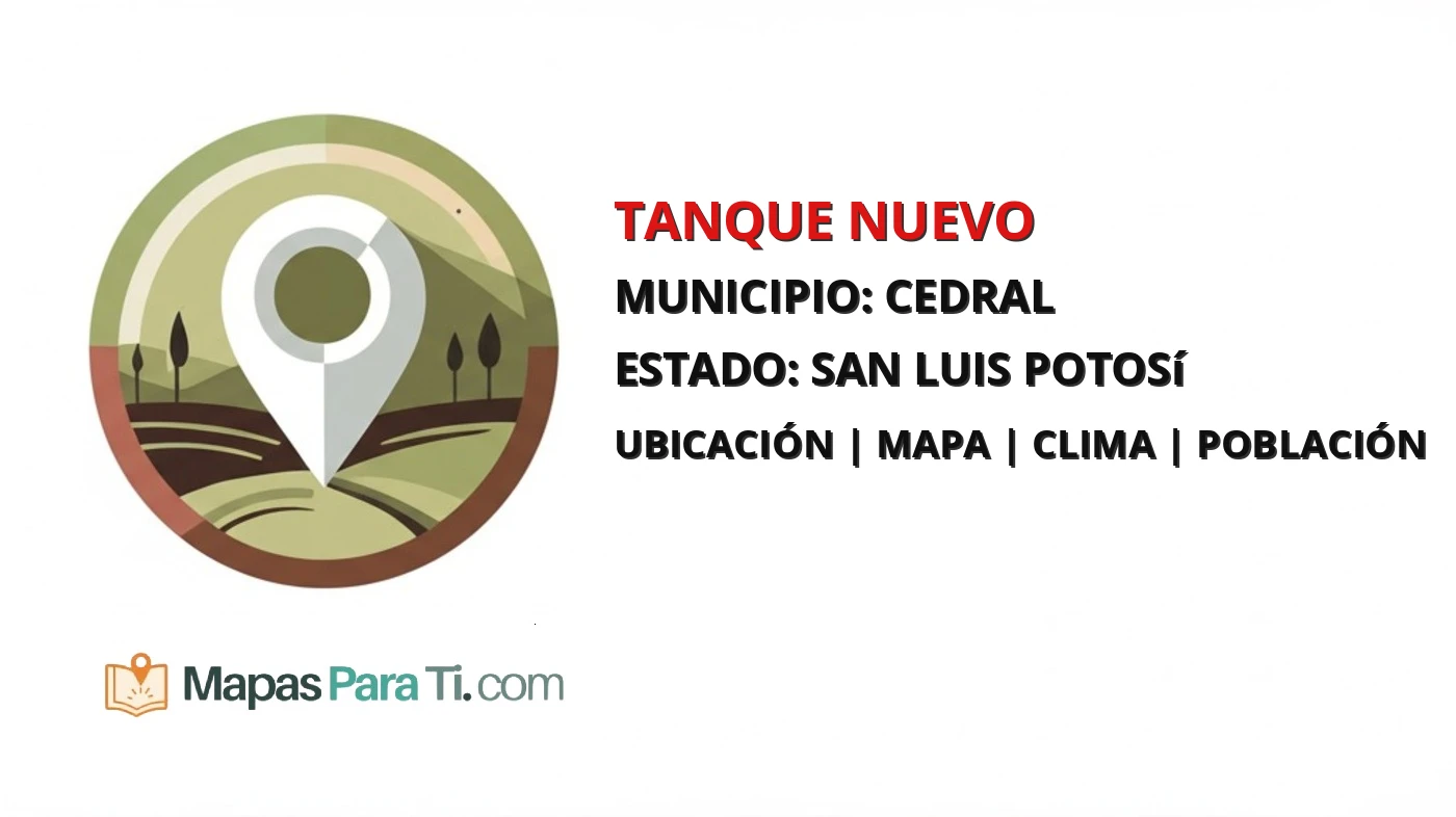 Mapa y datos de Tanque Nuevo, Cedral, San Luis Potosí