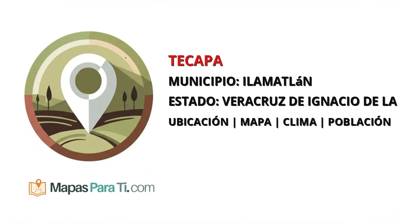 Mapa y datos de Tecapa, Ilamatlán, Veracruz de Ignacio de la Llave
