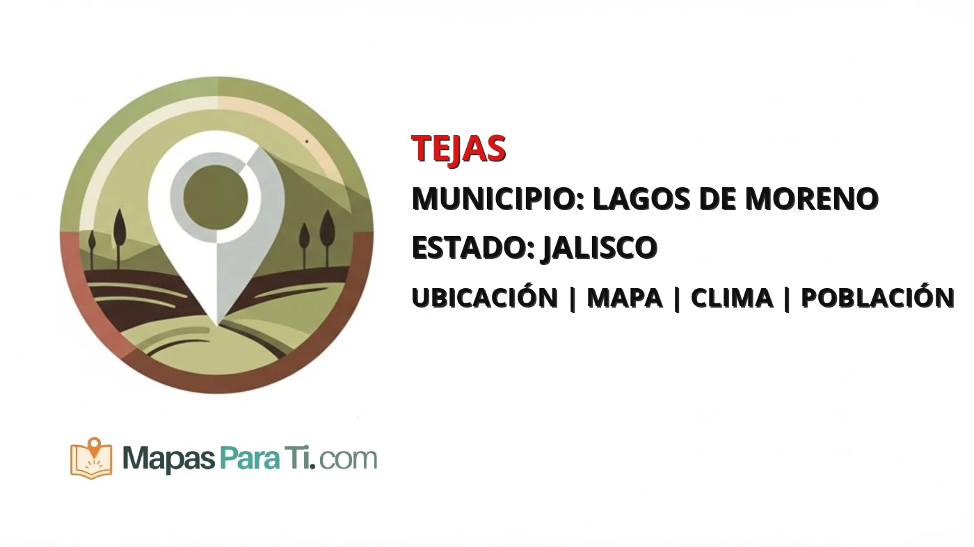 Mapa y datos de Tejas, Lagos de Moreno, Jalisco