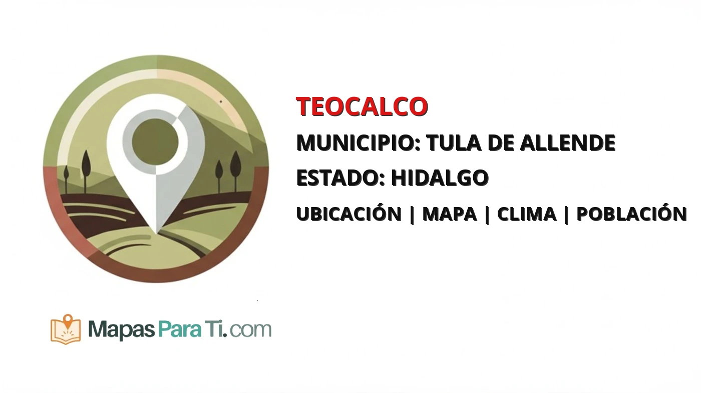 Mapa y datos de Teocalco, Tula de Allende, Hidalgo
