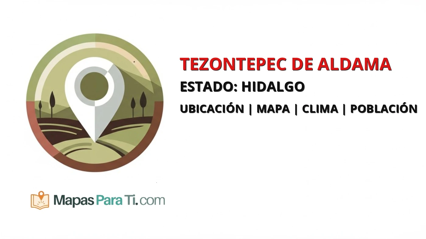 Mapa y datos del municipio de Tezontepec de Aldama, Hidalgo