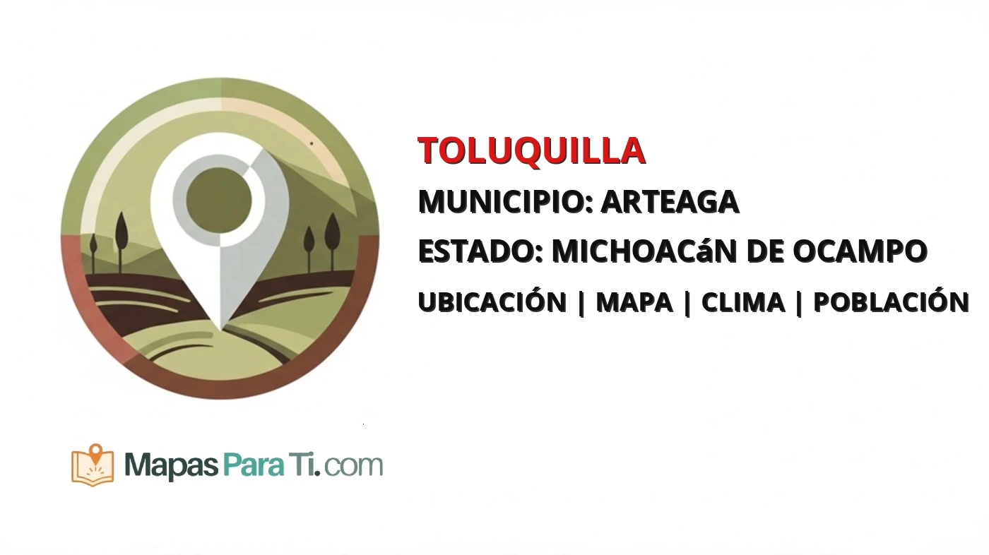 Mapa y datos de Toluquilla, Arteaga, Michoacán de Ocampo