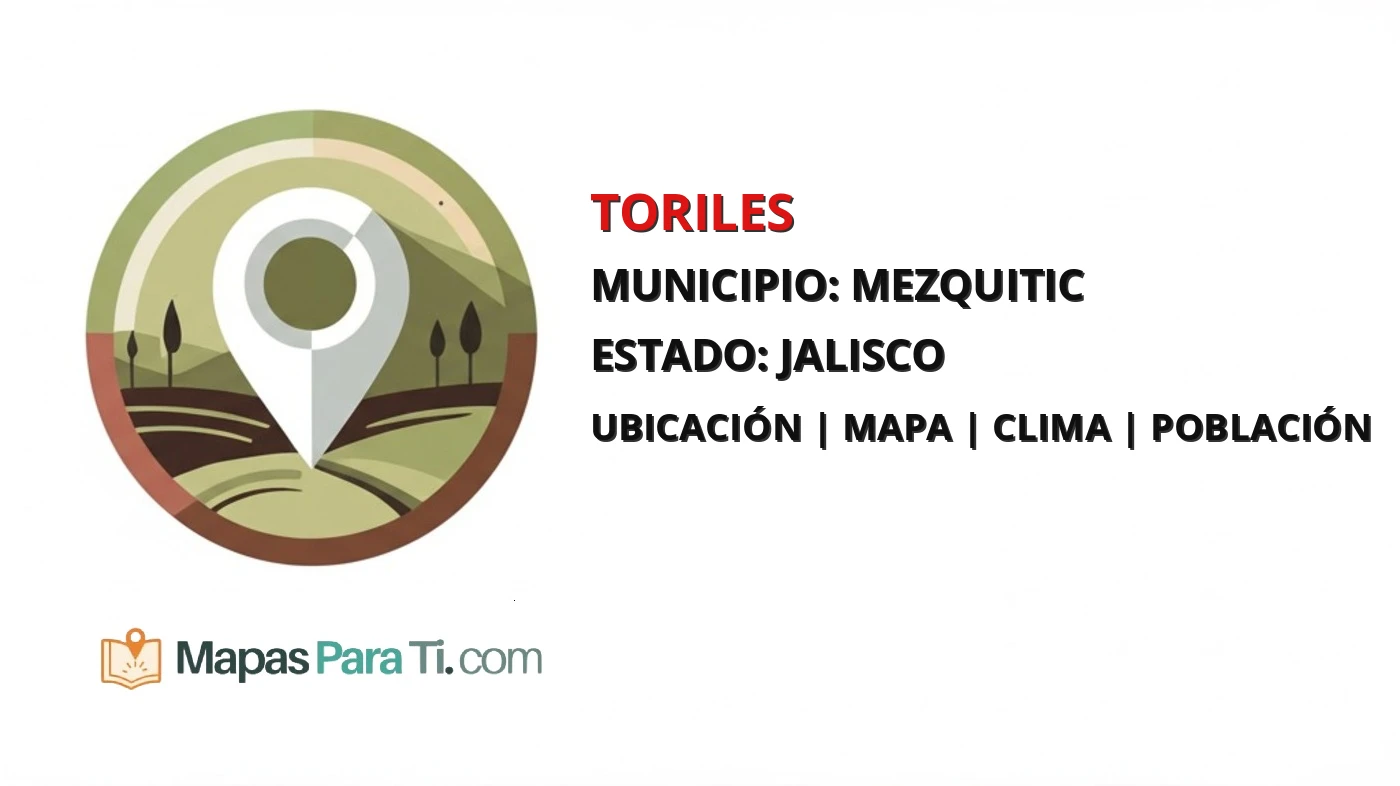 Mapa y datos de Toriles, Mezquitic, Jalisco