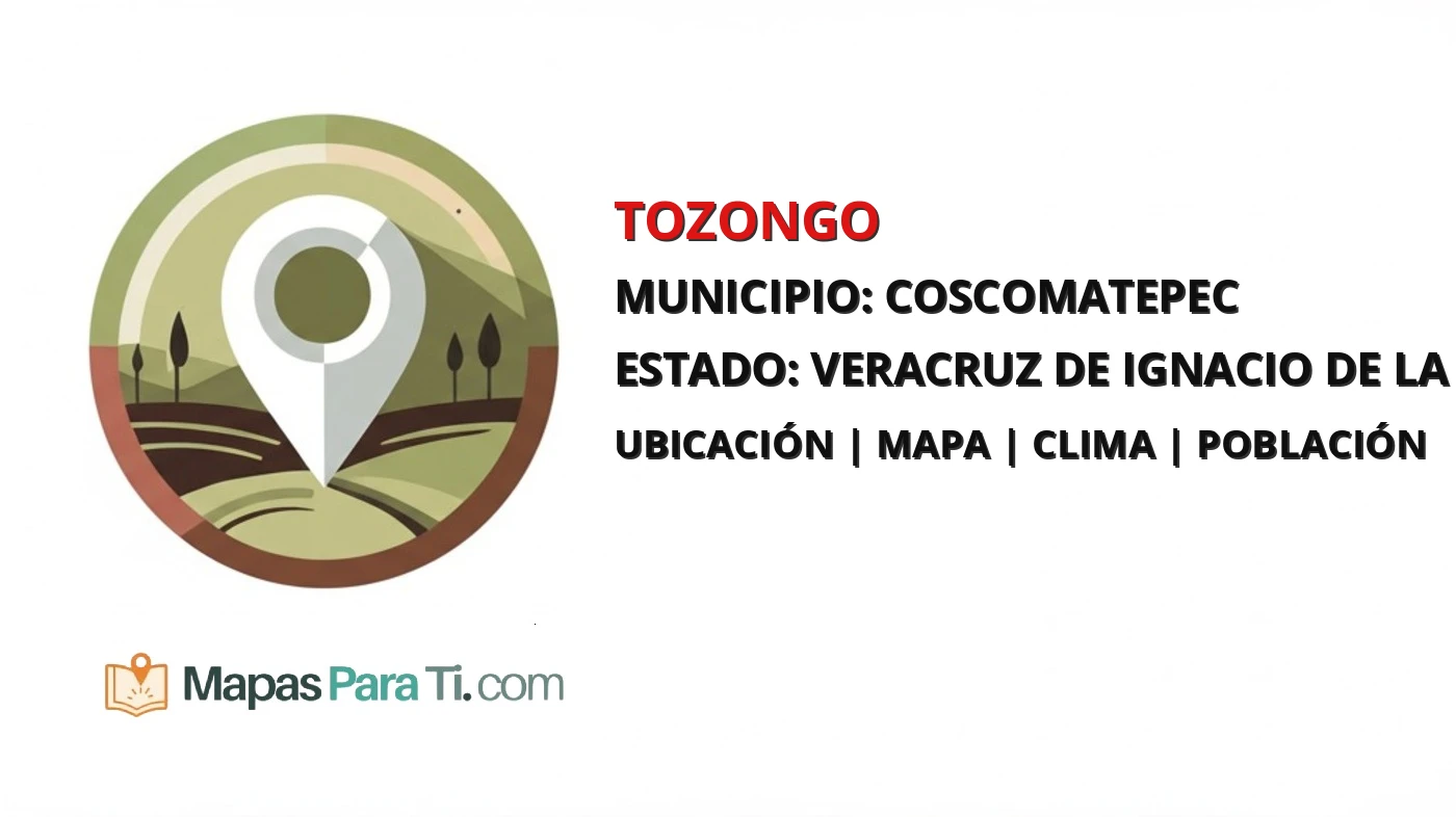 Mapa y datos de Tozongo, Coscomatepec, Veracruz de Ignacio de la Llave