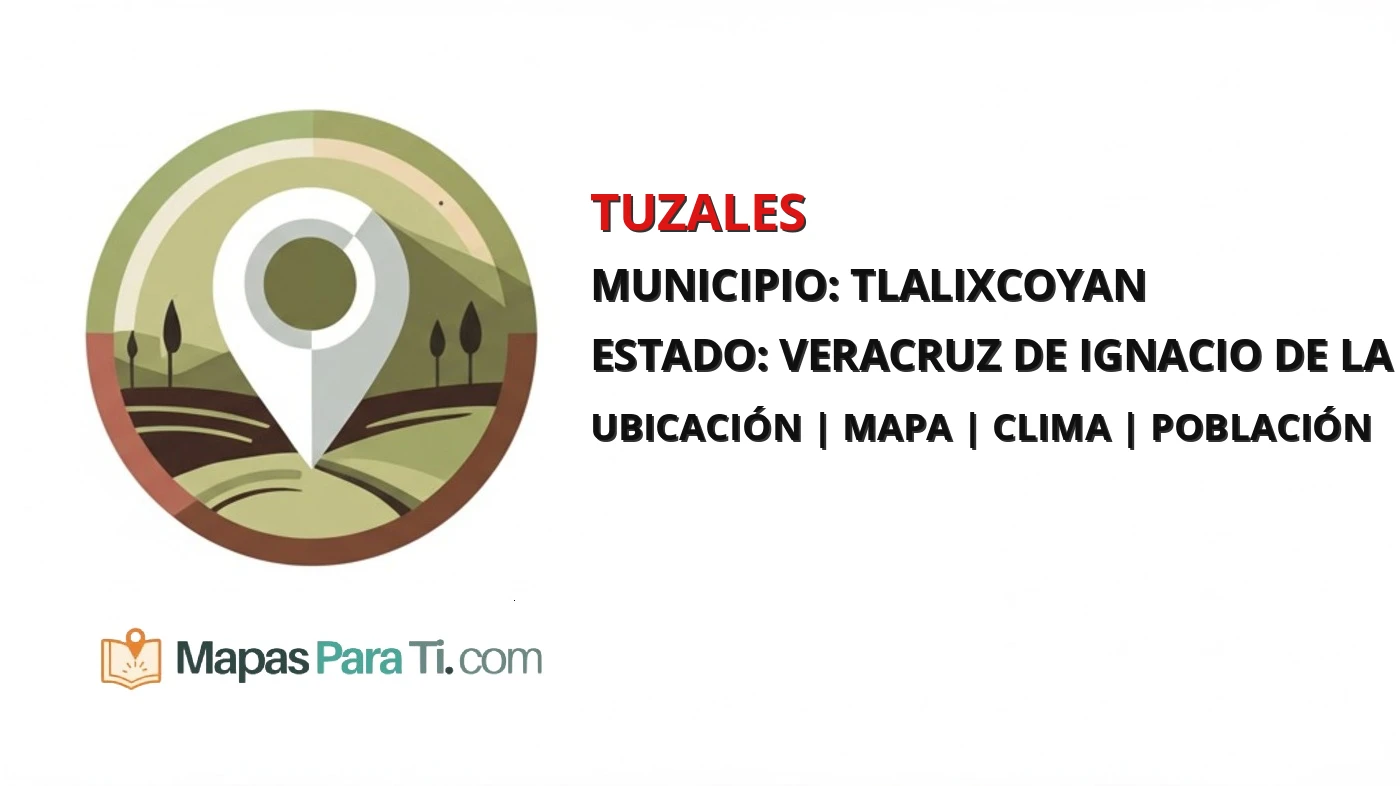 Mapa y datos de Tuzales, Tlalixcoyan, Veracruz de Ignacio de la Llave