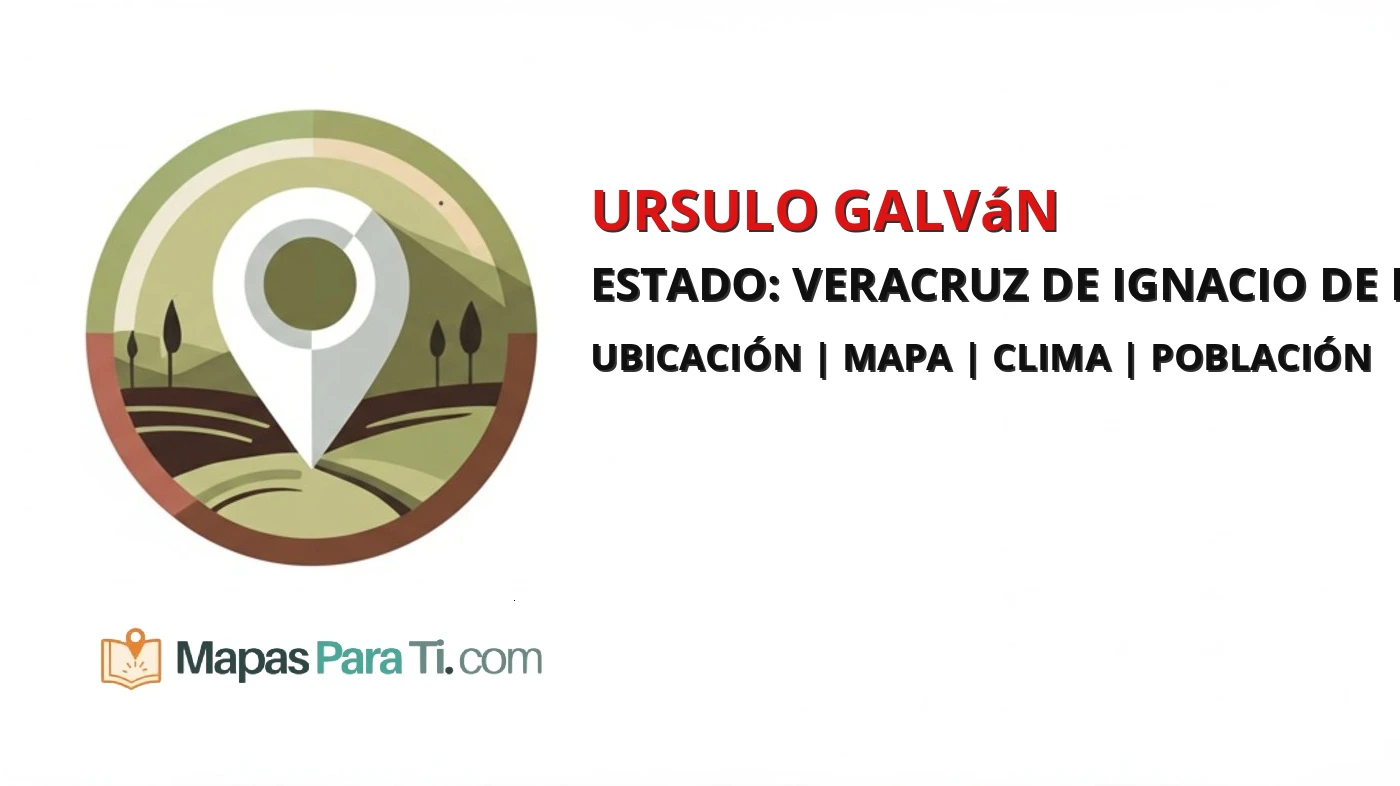 Mapa y datos del municipio de Ursulo Galván, Veracruz de Ignacio de la Llave