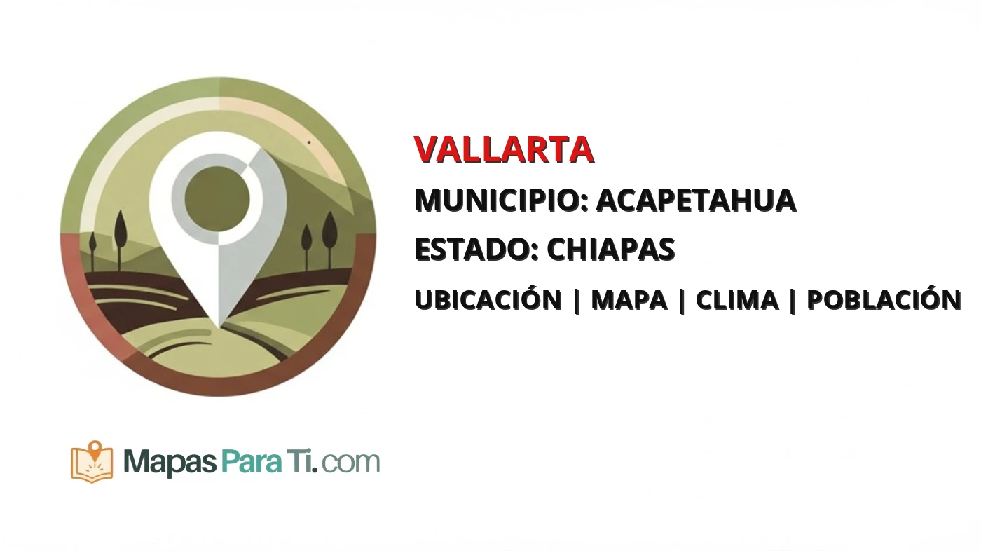 Mapa y datos de Vallarta, Acapetahua, Chiapas