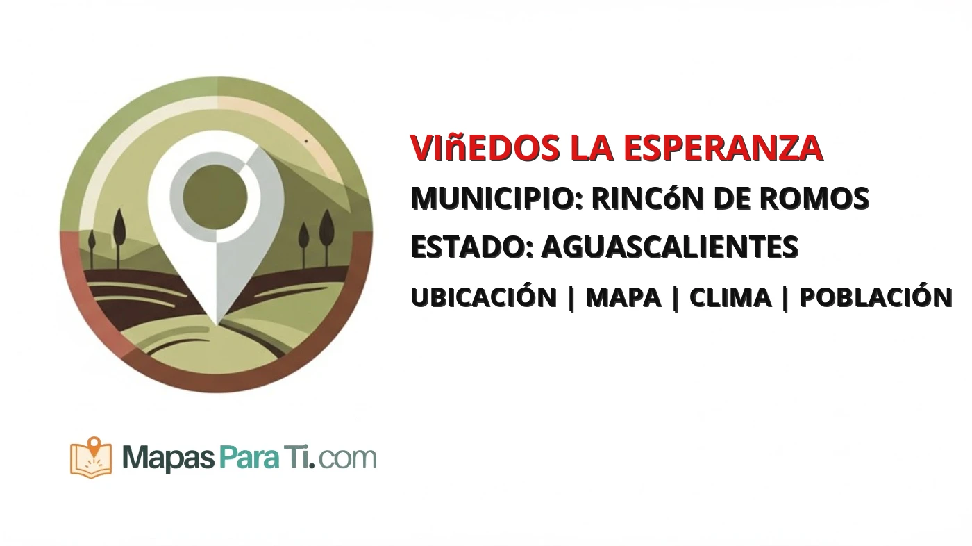 Mapa y datos de Viñedos la Esperanza, Rincón de Romos, Aguascalientes