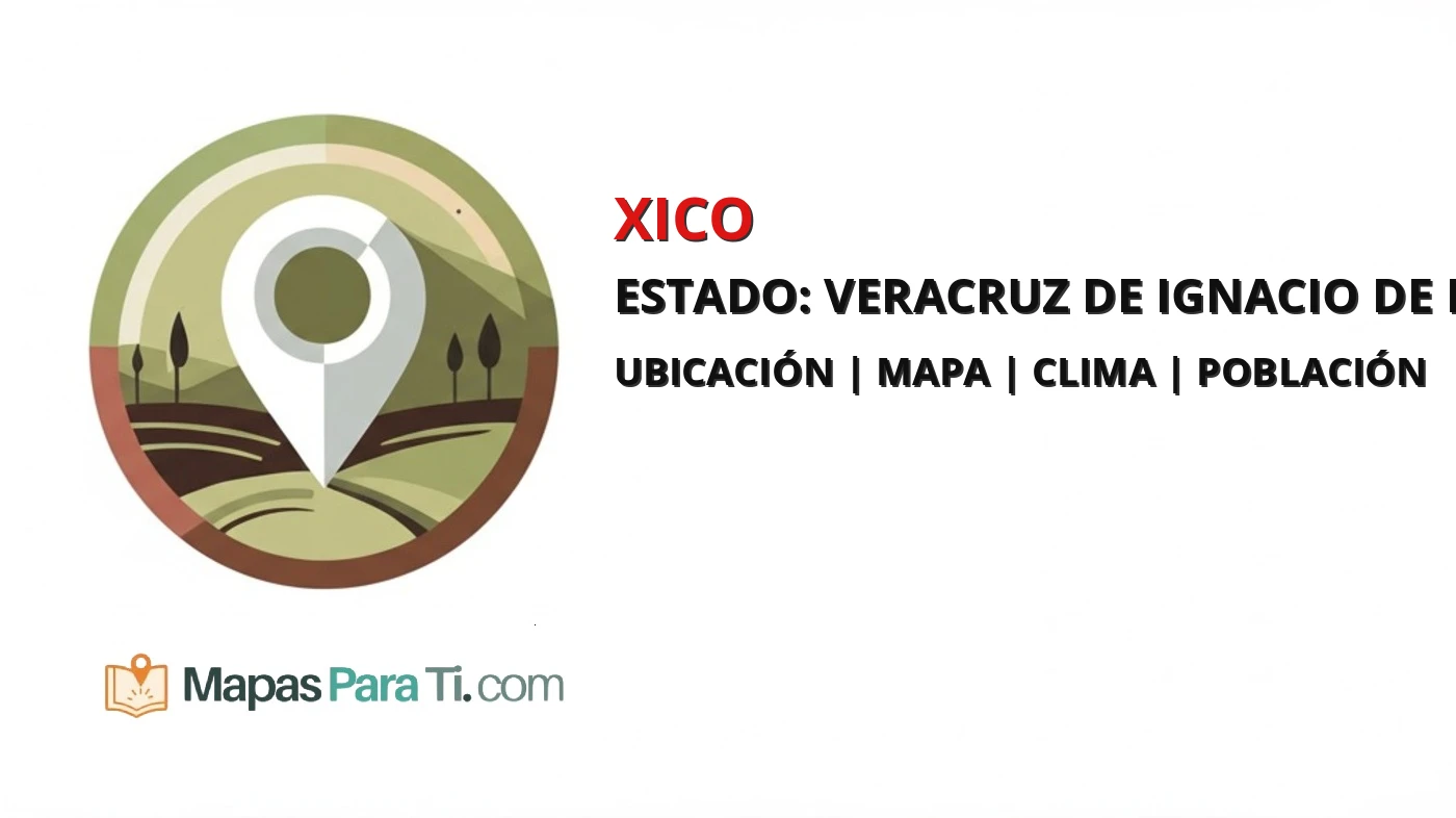Mapa y datos del municipio de Xico, Veracruz de Ignacio de la Llave