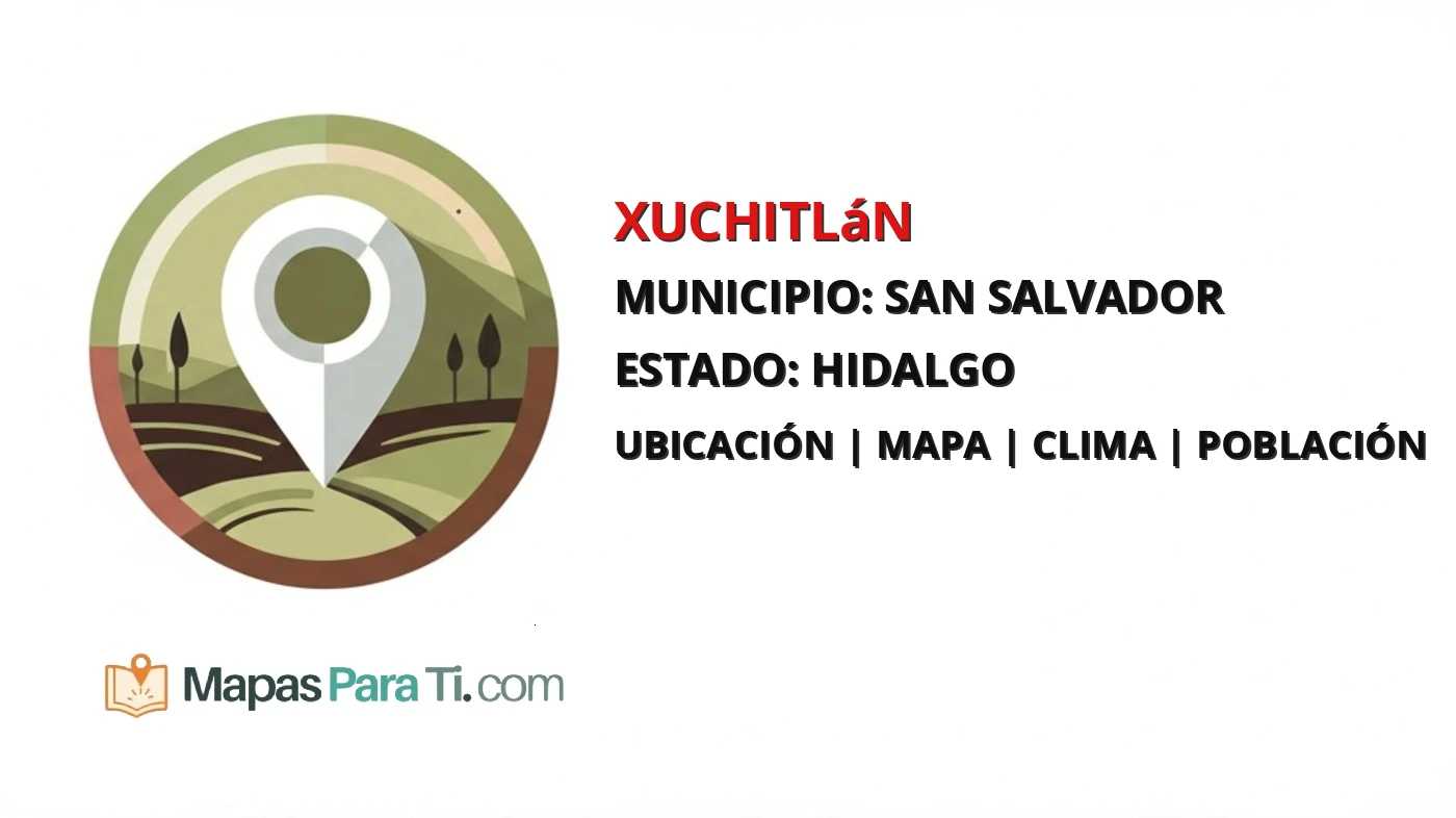 Mapa y datos de Xuchitlán, San Salvador, Hidalgo