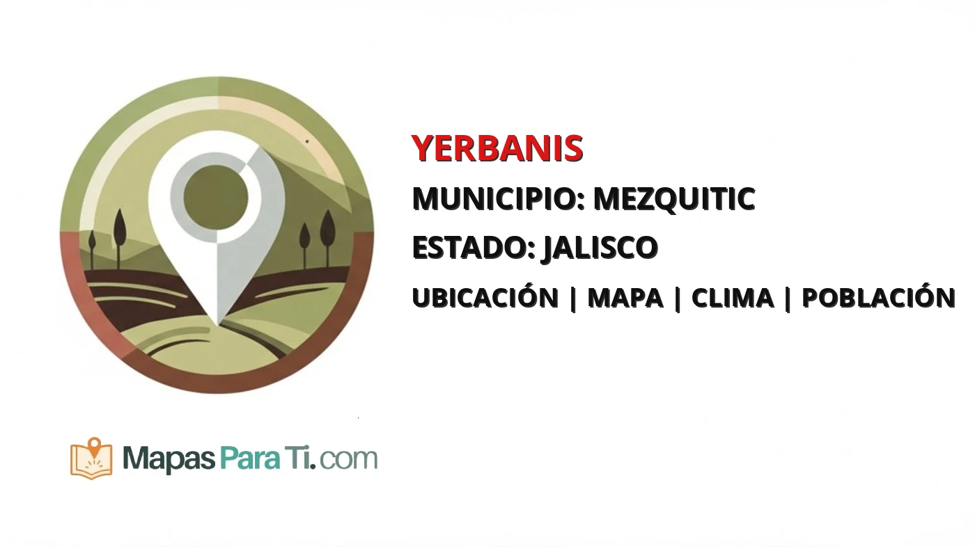 Mapa y datos de Yerbanis, Mezquitic, Jalisco