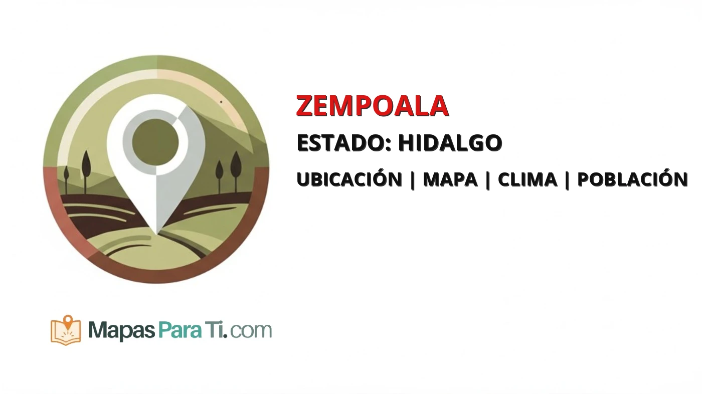 Mapa y datos del municipio de Zempoala, Hidalgo